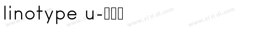 linotype u字体转换 linotype u字体转换